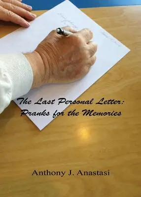 Ultima scrisoare personală: Păcăleli pentru amintiri - The Last Personal Letter: Pranks for the Memories