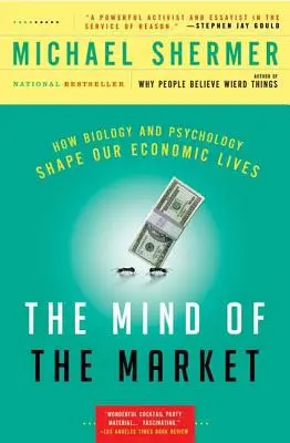 The Mind of the Market: Cum biologia și psihologia ne modelează viața economică - The Mind of the Market: How Biology and Psychology Shape Our Economic Lives