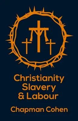 Creștinism sclavie și muncă Paperback - Christianity Slavery And Labour Paperback
