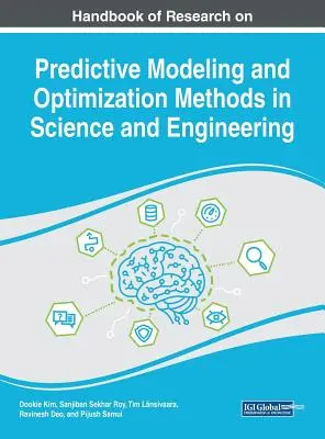 Manual de cercetare privind modelarea predictivă și metodele de optimizare în știință și inginerie - Handbook of Research on Predictive Modeling and Optimization Methods in Science and Engineering