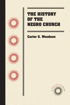 Istoria bisericii negrilor - The History of the Negro Church
