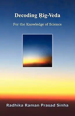 Decodarea Rig-Veda: Pentru cunoașterea științei - Decoding Rig-Veda: For the Knowledge of Science