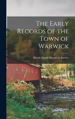 Primele înregistrări ale orașului Warwick - The Early Records of the Town of Warwick