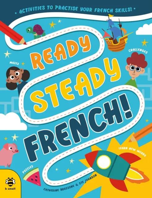 Ready Steady French - Activități pentru a-ți exersa abilitățile în limba franceză! - Ready Steady French - Activities to Practise Your French Skills!