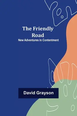 The Friendly Road Noi aventuri în mulțumire - The Friendly Road New Adventures in Contentment