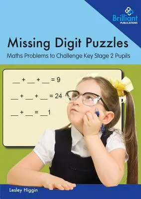 Missing Digit Puzzles: Maths Problems to Challenge Key Stage 2 Pupils (Probleme de matematică pentru provocarea elevilor din etapa cheie 2) - Missing Digit Puzzles: Maths Problems to Challenge Key Stage 2 Pupils