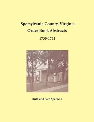 Spotsylvania County, Virginia Rezumate ale registrelor de ordine 1730-1732 - Spotsylvania County, Virginia Order Book Abstracts 1730-1732