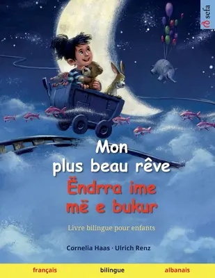 Mon plus beau rve - ndrra ime m e bukur (franceză - albaneză) - Mon plus beau rve - ndrra ime m e bukur (franais - albanais)