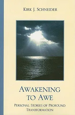 Trezirea la uimire: Povești personale de transformare profundă - Awakening to Awe: Personal Stories of Profound Transformation
