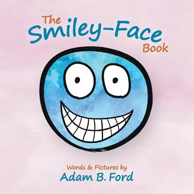 Cartea lui Smiley-Face - The Smiley-Face Book