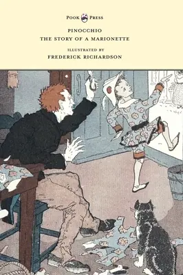 Pinocchio - Povestea unei marionete - Ilustrată de Frederick Richardson - Pinocchio - The Story of a Marionette - Illustrated by Frederick Richardson
