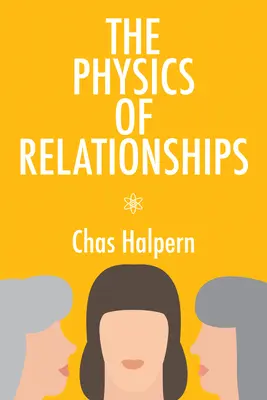 Fizica relațiilor: Un roman, volumul 70 - The Physics of Relationships: A Novel Volume 70