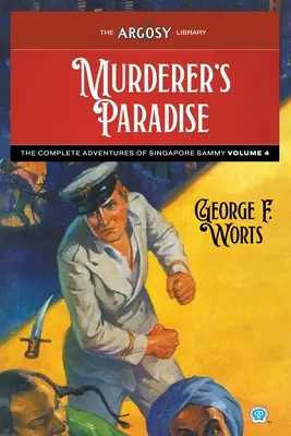 Murderer's Paradise: Aventurile complete ale lui Singapore Sammy, volumul 4 - Murderer's Paradise: The Complete Adventures of Singapore Sammy, Volume 4