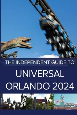 Ghidul independent pentru Universal Orlando 2024 - The Independent Guide to Universal Orlando 2024