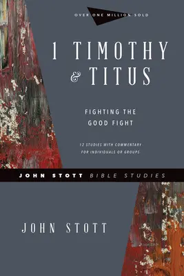 1 Timotei și Tit: Lupta cea bună - 1 Timothy & Titus: Fighting the Good Fight