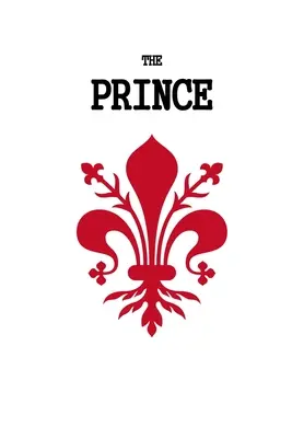 Niccolo Machiavelli. Prințul. (Ediție ilustrată) - Niccolo Machiavelli. The Prince. (Illustrated Edition)