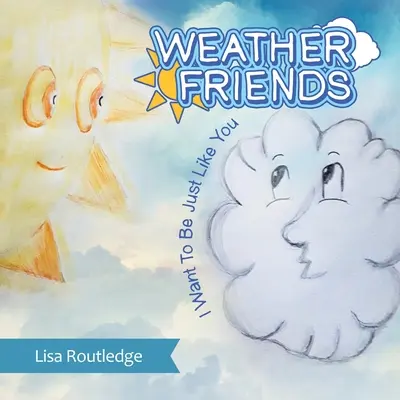 Prietenii vremii: Vreau să fiu exact ca tine - Weather Friends: I Want to Be Just Like You