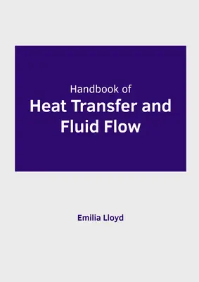 Manual de transfer de căldură și curgere a fluidelor - Handbook of Heat Transfer and Fluid Flow