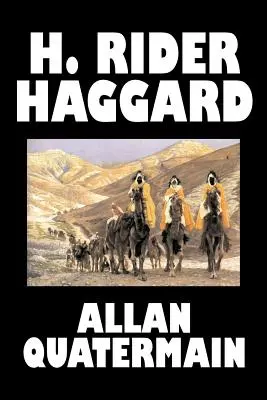 Allan Quatermain de H. Rider Haggard, Ficțiune, Fantezie, Clasici, Acțiune și aventură - Allan Quatermain by H. Rider Haggard, Fiction, Fantasy, Classics, Action & Adventure