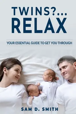 Gemeni?...Relaxează-te: Ghidul tău esențial pentru a trece peste - Twins?..Relax: Your Essential Guide to Get You Through