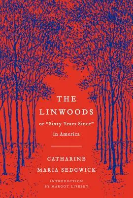 The Linwoods: Or, Șaizeci de ani de atunci în America - The Linwoods: Or, Sixty Years Since in America