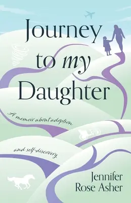 Călătorie către fiica mea: O carte de memorii despre adopție și descoperirea de sine - Journey to My Daughter: A Memoir about Adoption and Self-Discovery