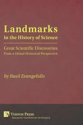 Repere în istoria științei: Mari descoperiri științifice dintr-o perspectivă istorico-globală (Great Scientific Discoveries from a Global-Historic Perspective) - Landmarks in the History of Science: Great Scientific Discoveries from a Global-Historical Perspective