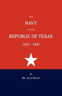 Marina Republicii Texas 1835-1845 - The Navy of the Republic of Texas 1835-1845