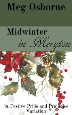 În mijlocul iernii în Meryton: o variațiune din Mândrie și prejudecată - Midwinter in Meryton: A Pride and Prejudice Variation
