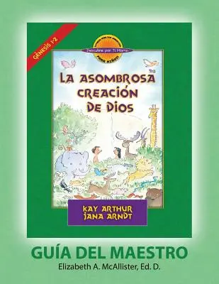 La Asombrosa Creacin de Dios - Gua del Maestro / Creația uimitoare a lui Dumnezeu - Ghidul profesorului D4Y - La Asombrosa Creacin de Dios - Gua del Maestro / God's Amazing Creation - D4Y Teacher Guide