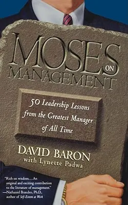 Moise despre management: 50 de lecții de leadership de la cel mai mare manager al tuturor timpurilor - Moses on Management: 50 Leadership Lessons from the Greatest Manager of All Time