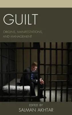 Vinovăția: Origini, manifestări și gestionare - Guilt: Origins, Manifestations, and Management