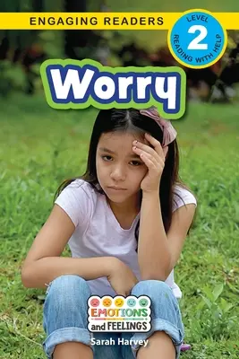 Îngrijorarea: emoții și sentimente (Engaging Readers, Level 2) - Worry: Emotions and Feelings (Engaging Readers, Level 2)