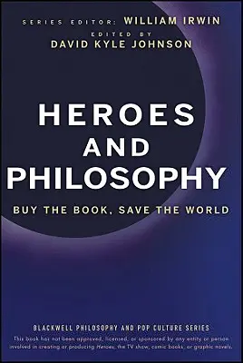 Eroii și filosofia: Cumpără cartea, salvează lumea - Heroes and Philosophy: Buy the Book, Save the World