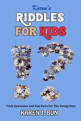 Karen's Riddles For Kids: Întrebări capcană și fapte amuzante pentru cei mici - Karen's Riddles For Kids: Trick Questions And Fun Facts For The Young Ones