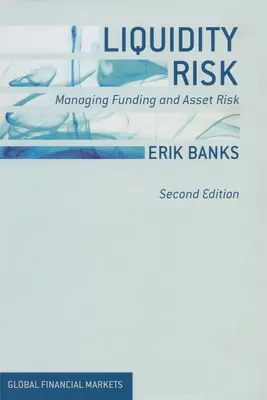 Riscul de lichiditate: Gestionarea finanțării și a riscului asociat activelor - Liquidity Risk: Managing Funding and Asset Risk