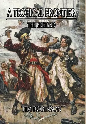 O frontieră tropicală: The Brigand - A Tropical Frontier: The Brigand