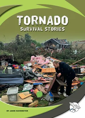 Povești de supraviețuire la tornade - Tornado Survival Stories
