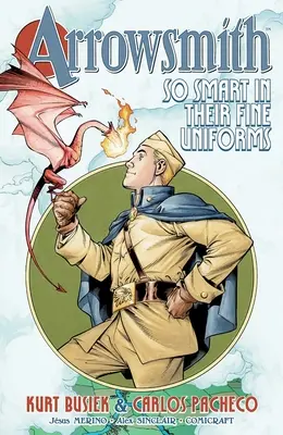 Arrowsmith: So Smart in Their Fine Uniforms: Volumul 1 - Arrowsmith: So Smart in Their Fine Uniforms: Volume 1