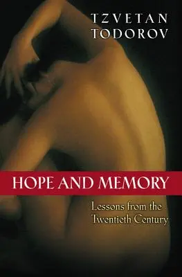 Speranță și memorie: Lecții din secolul XX - Hope and Memory: Lessons from the Twentieth Century