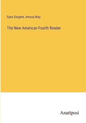 Noul cititor american al patrulea - The New American Fourth Reader