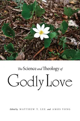 Știința și teologia iubirii divine - The Science and Theology of Godly Love