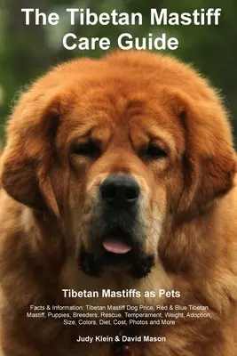 Tibetan Mastiff Ultimate Care Guide Include: Dresajul Mastiffului Tibetan, Îngrijirea, Durata vieții, Căței, Mărimi, Socializare, Personalitate, Temperament, R - Tibetan Mastiff Ultimate Care Guide Includes: Tibetan Mastiff Training, Grooming, Lifespan, Puppies, Sizes, Socialization, Personality, Temperament, R