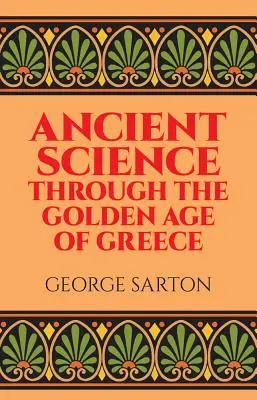 Știința antică prin epoca de aur a Greciei - Ancient Science Through the Golden Age of Greece