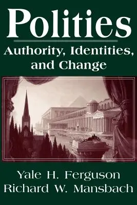 Polities: Autoritate, identități și schimbare - Polities: Authority, Identities, and Change