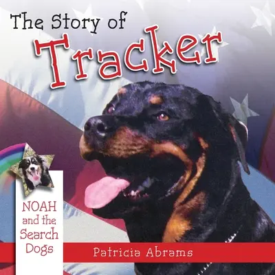 The Story of Tracker, o serie de cărți: Noah și câinii de căutare - The Story of Tracker, a Series of Books: Noah and the Search Dogs