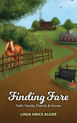 Finding Fare: Credință, familie, prieteni și cai - Finding Fare: Faith, Family, Friends & Horses