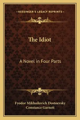 Idiotul: Un roman în patru părți - The Idiot: A Novel in Four Parts