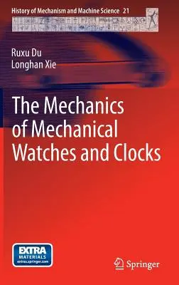 Mecanica ceasurilor mecanice și a pendulelor - The Mechanics of Mechanical Watches and Clocks