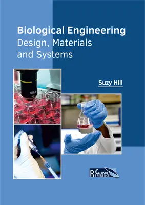 Inginerie biologică: Proiectare, materiale și sisteme - Biological Engineering: Design, Materials and Systems